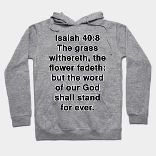 Isaiah 40:8  King James Version (KJV) Bible Verse Typography Hoodie